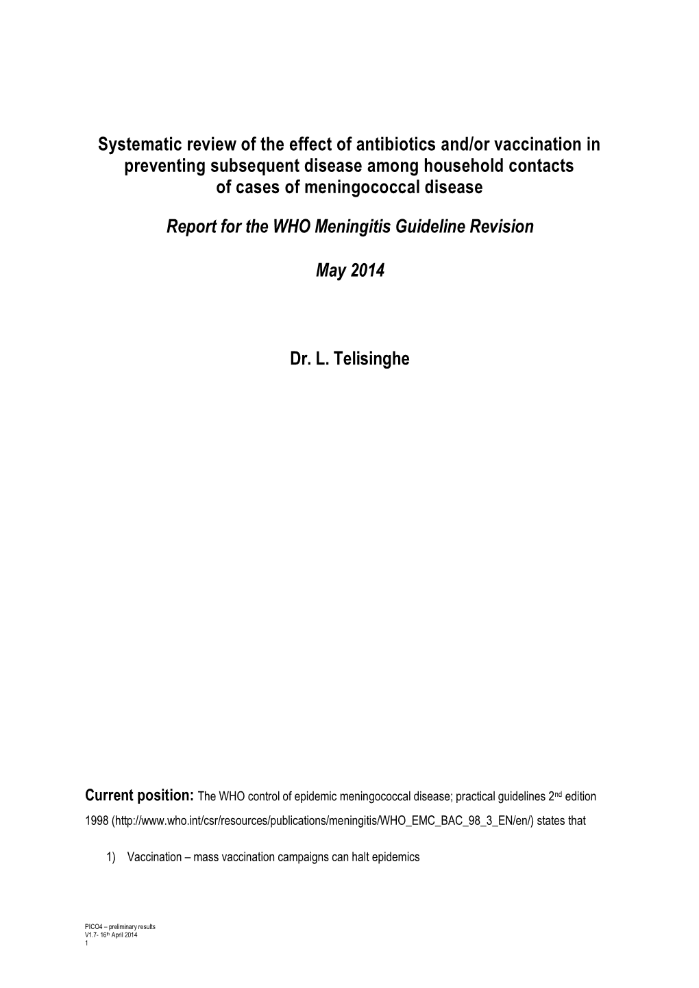 Systematic Review of the Effect of Antibiotics And/Or Vaccination in Preventing Subsequent Disease Among Household Contacts of Cases of Meningococcal Disease