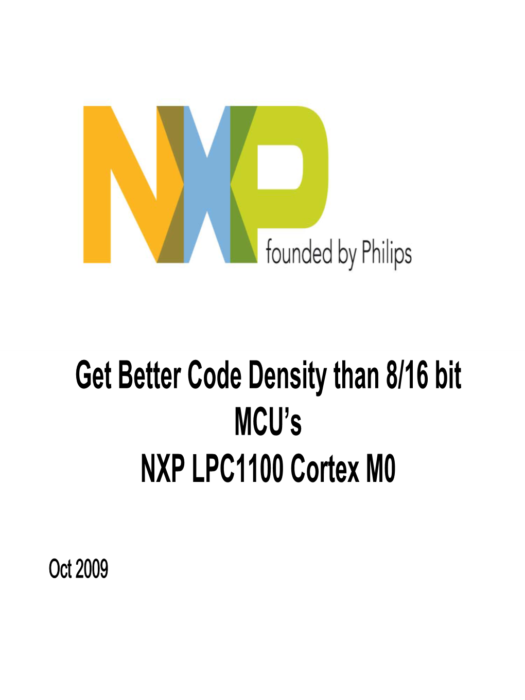 Get Better Code Density Than 8/16 Bit MCU's NXP LPC1100 Cortex M0