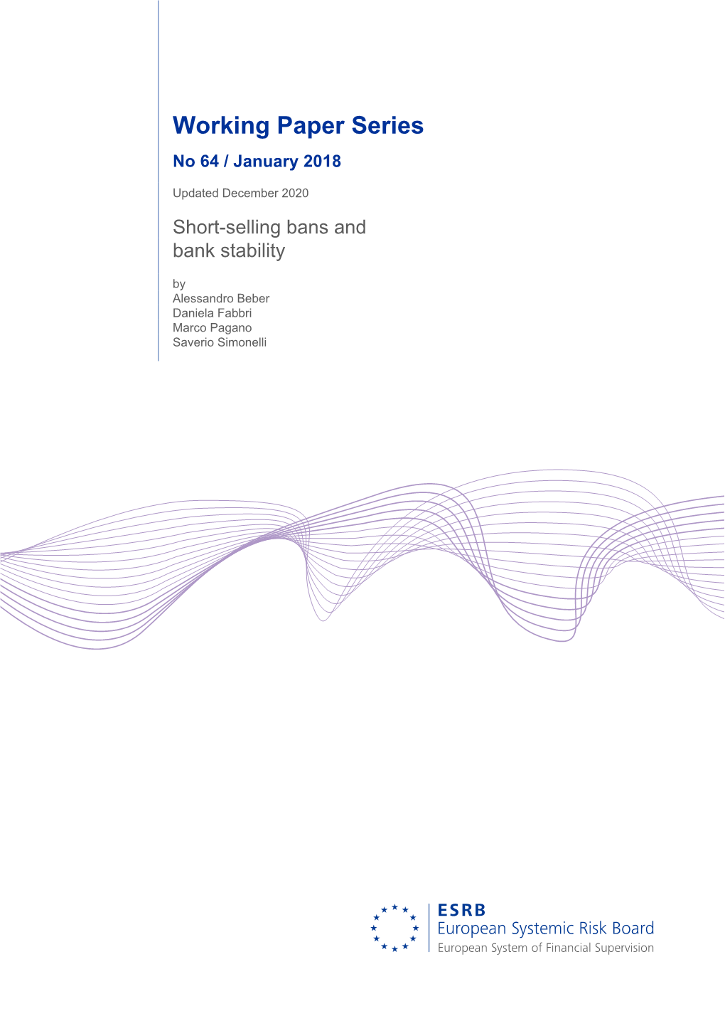 Short-Selling Bans and Bank Stability by Alessandro Beber Daniela Fabbri Marco Pagano Saverio Simonelli Abstract