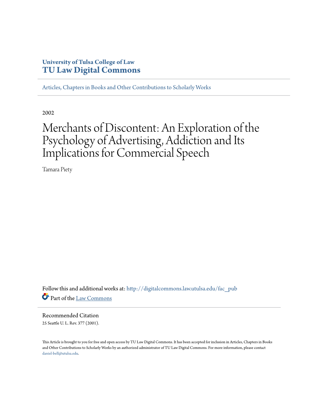Merchants of Discontent: an Exploration of the Psychology of Advertising, Addiction and Its Implications for Commercial Speech Tamara Piety