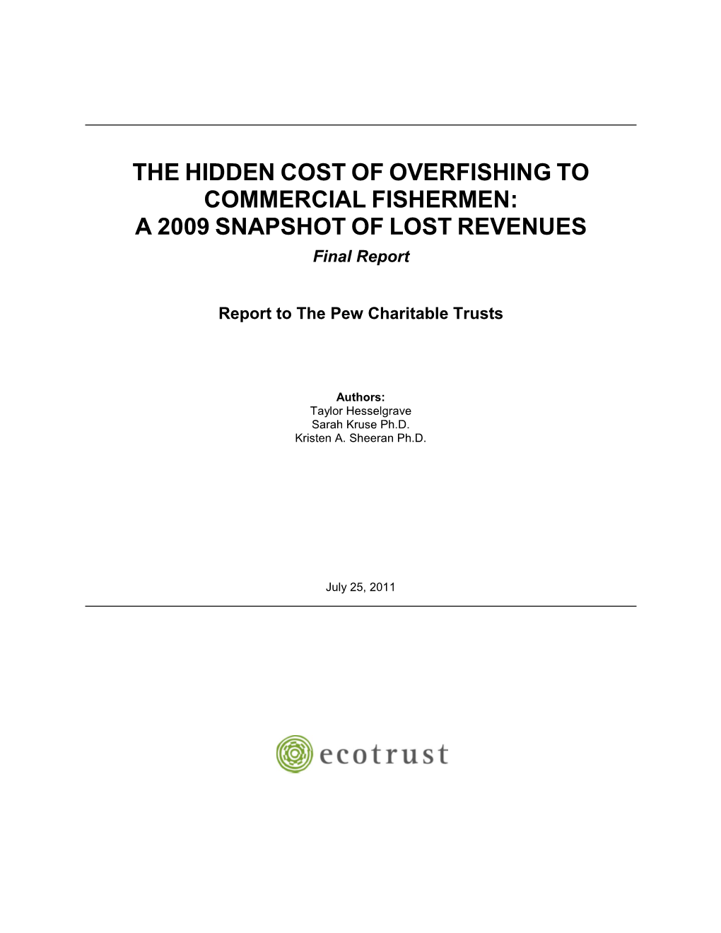 THE HIDDEN COST of OVERFISHING to COMMERCIAL FISHERMEN: a 2009 SNAPSHOT of LOST REVENUES Final Report