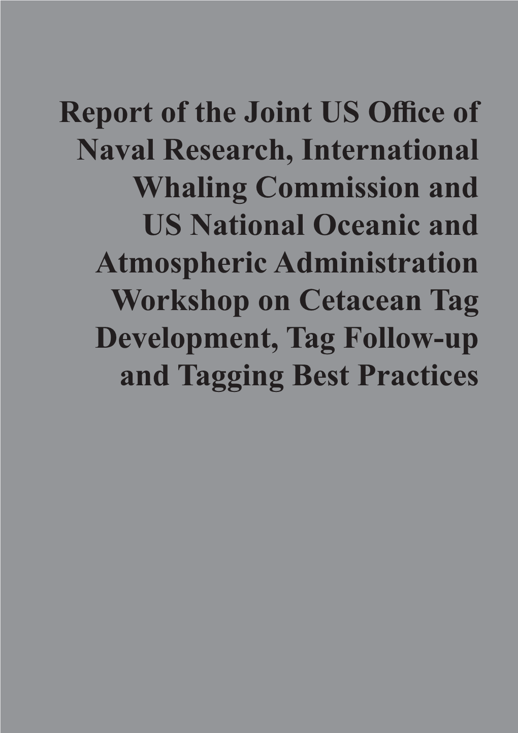 Report of the Joint US Office of Naval Research, International Whaling