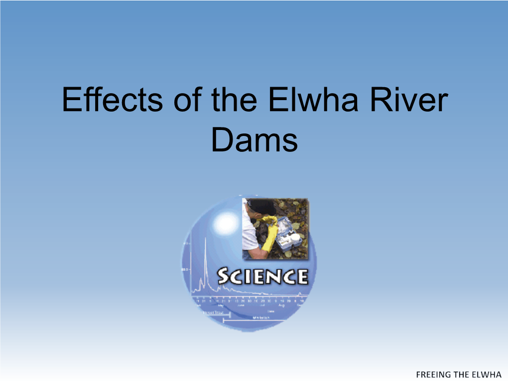 Effects of the Elwha River Dams Largest Watershed in the Park