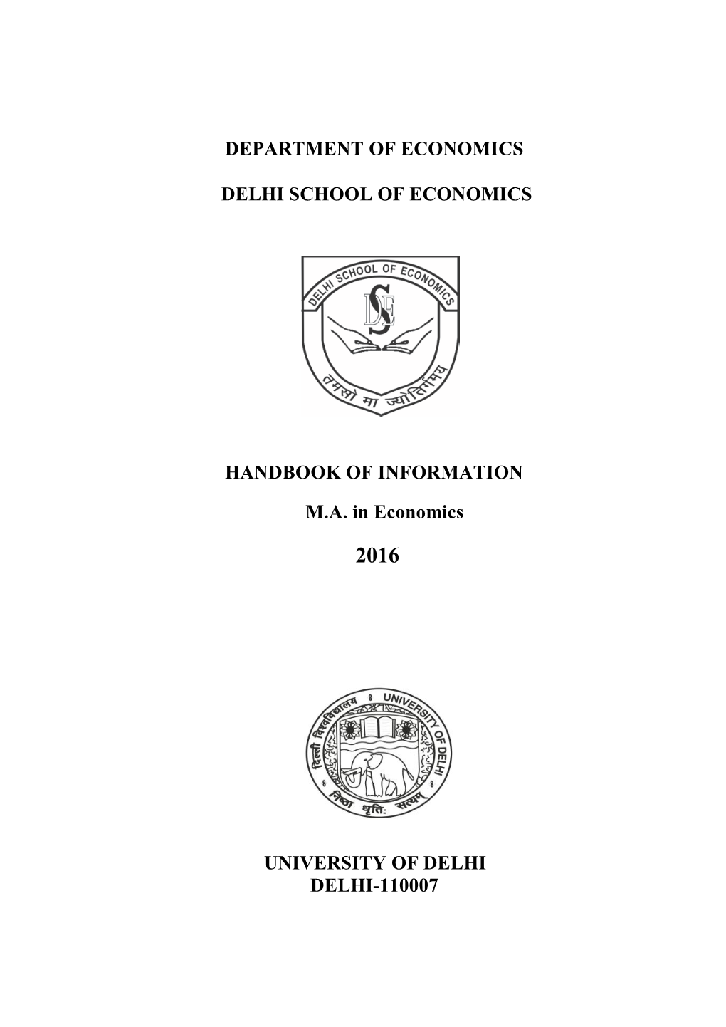 DEPARTMENT of ECONOMICS DELHI SCHOOL of ECONOMICS HANDBOOK of INFORMATION M.A. in Economics UNIVERSITY of DELHI DELHI-110007