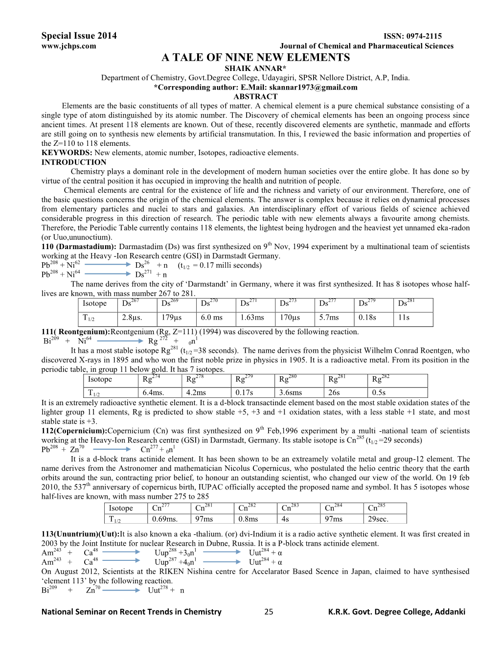 A TALE of NINE NEW ELEMENTS SHAIK ANNAR* Department of Chemistry, Govt.Degree College, Udayagiri, SPSR Nellore District, A.P, India