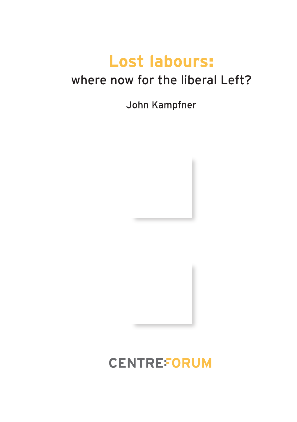 Lost Labours: Where Now for the Liberal Left?