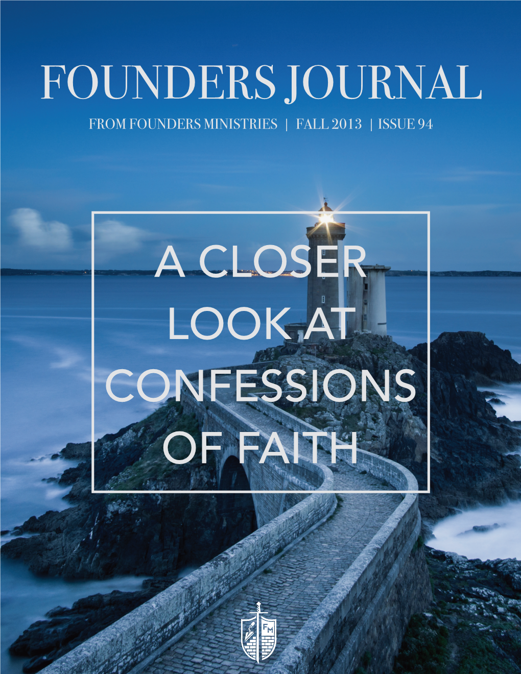 Founders Journal from Founders Ministries | Fall 2013 | Issue 94