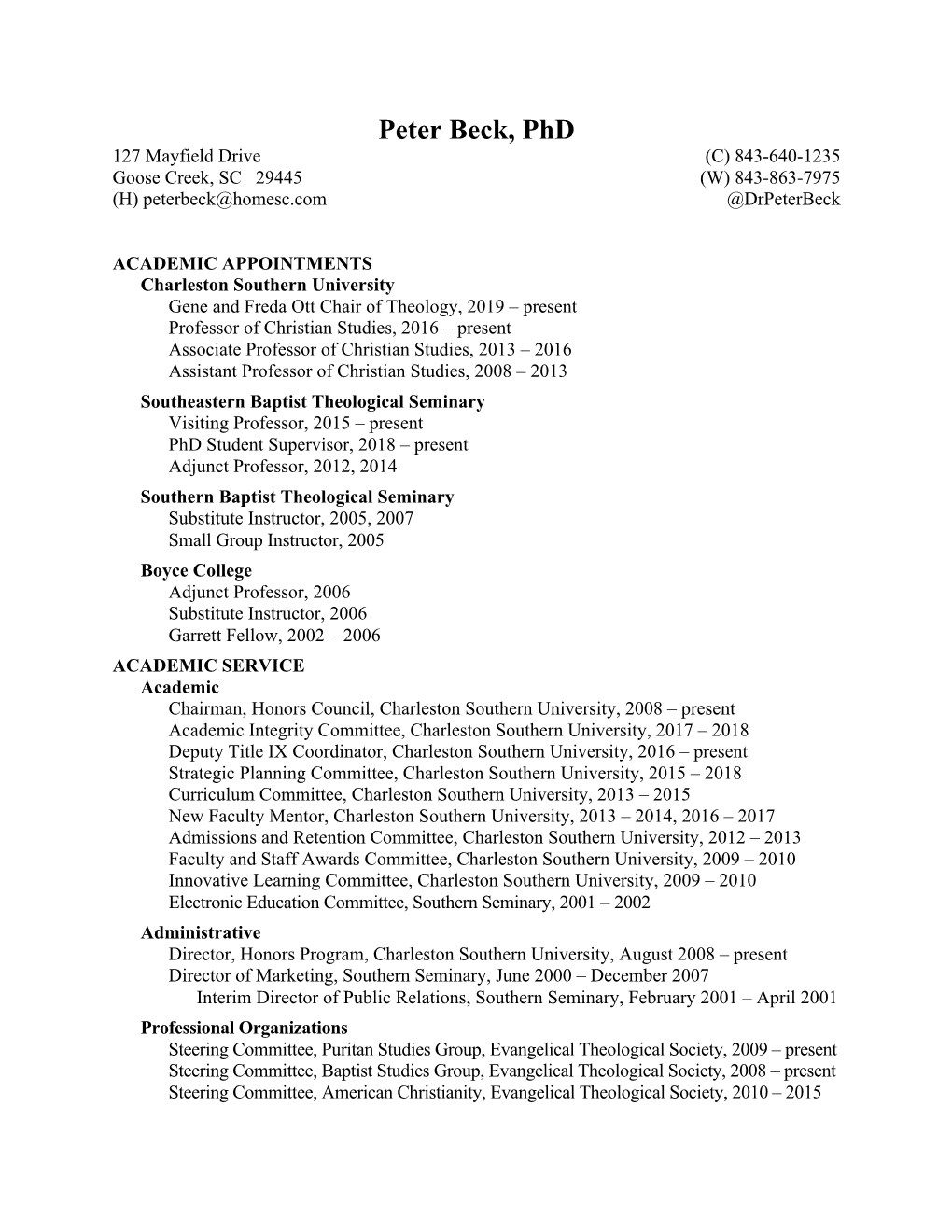 Peter Beck, Phd 127 Mayfield Drive (C) 843-640-1235 Goose Creek, SC 29445 (W) 843-863-7975 (H) Peterbeck@Homesc.Com @Drpeterbeck