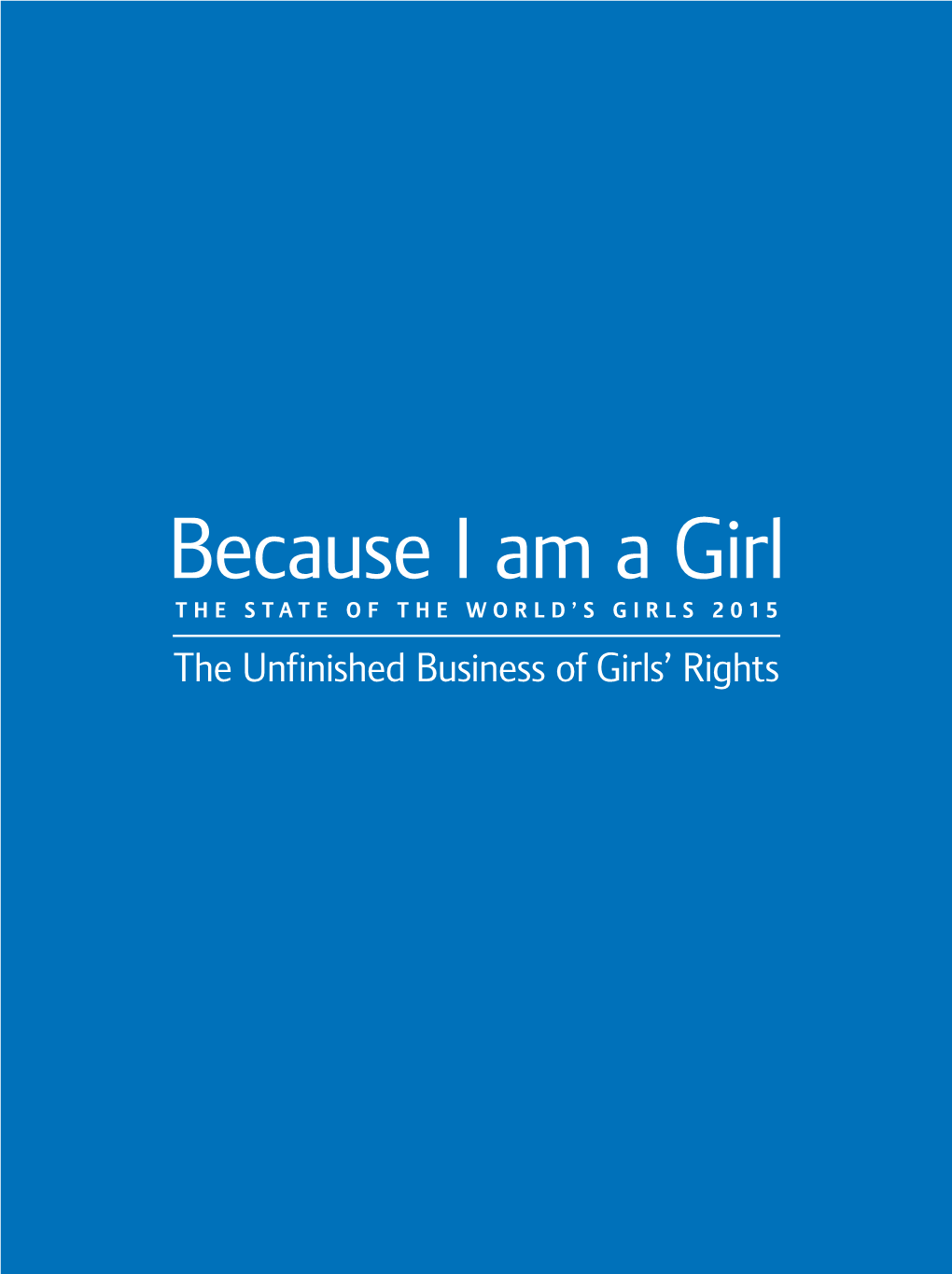 THE STATE of the WORLD's GIRLS 2015: the Unfinished Business Of