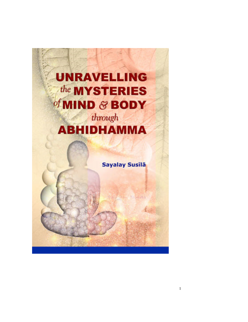 Unravelling the Mysteries of Mind and Body Through Abhidhamma