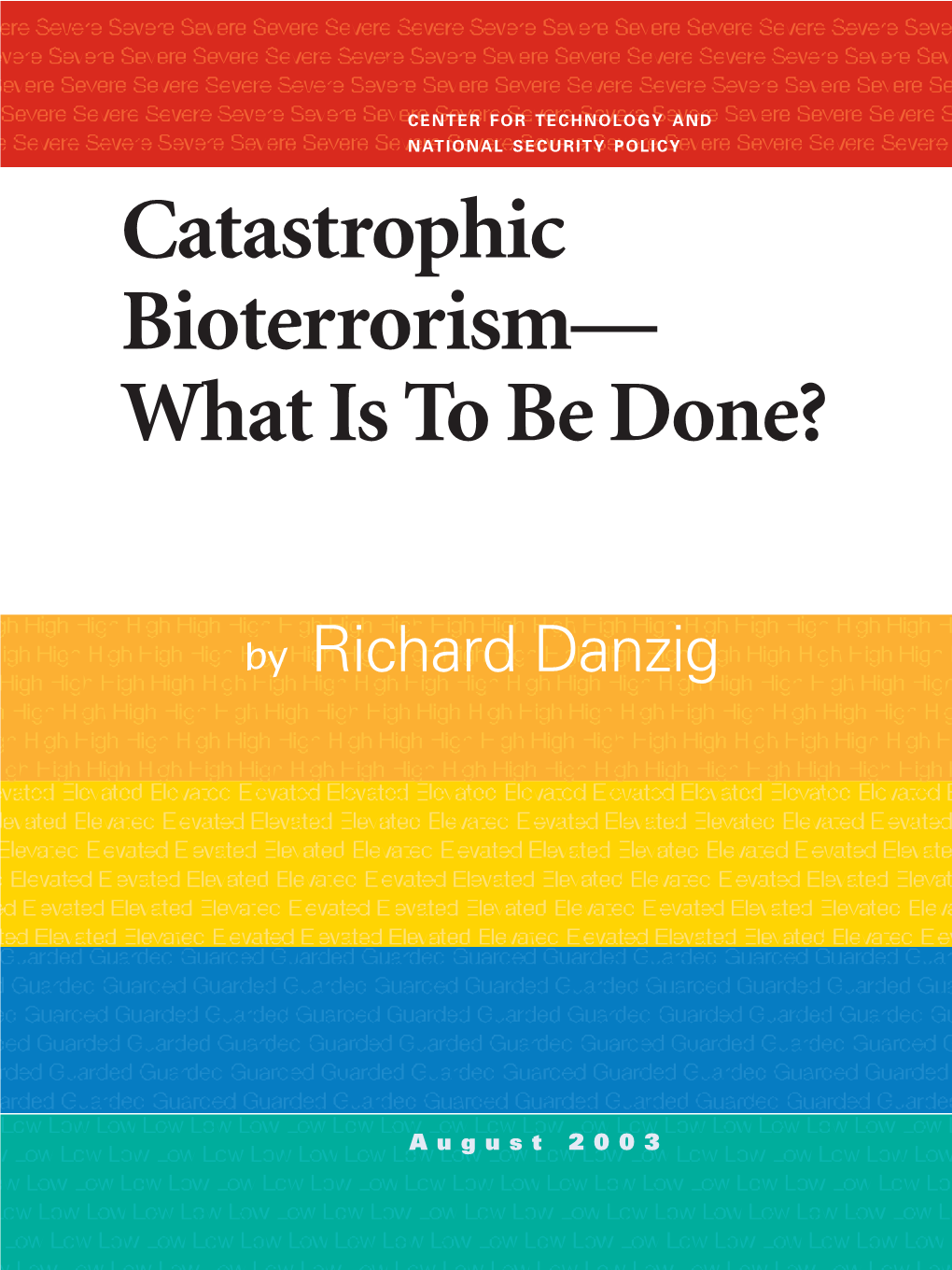Catastrophic Bioterrorism— What Is to Be Done?