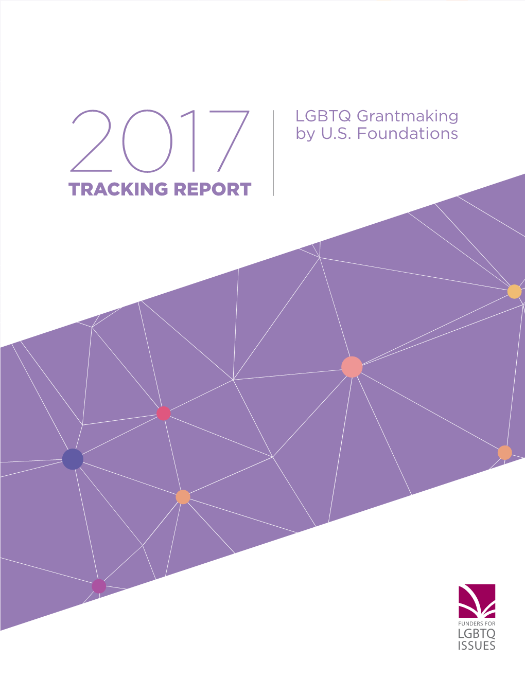 2017 Tracking Report: Lesbian, Gay, Bisexual, Transgender and Queer Grantmaking by U.S. Foundations