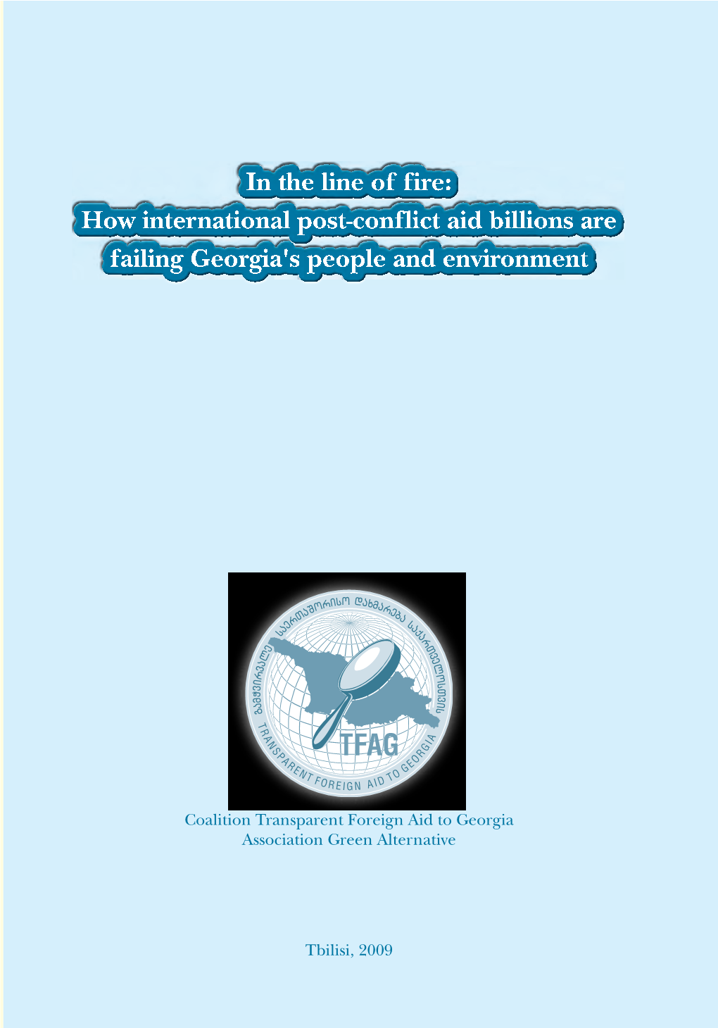 In the Line of Fire: How International Ssociation Green Alternative Is a Non-Governmental, Non-Commercial Organisa- Tion That Was Founded in 2000