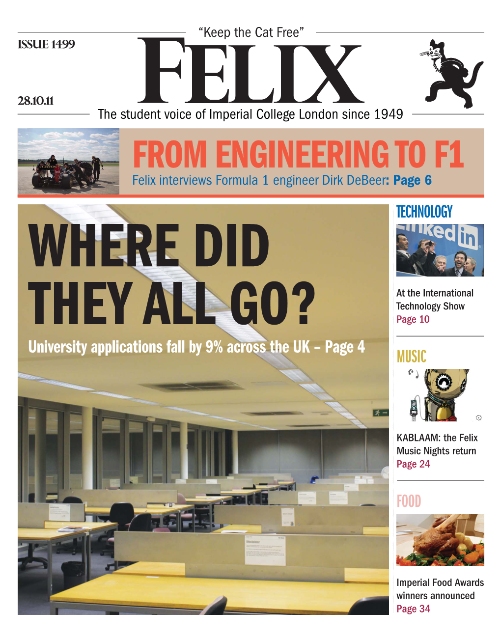 Felix Interviews Formula 1 Engineer Dirk Debeer: Page 6 TECHNOLOGY WHERE DID at the International Technology Show THEY ALL GO? Page 10