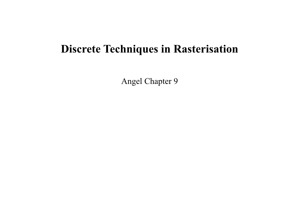 Discrete Techniques in Rasterisation