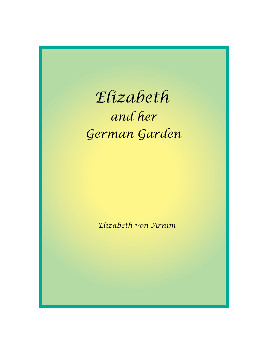 Elizabeth and Her German Garden