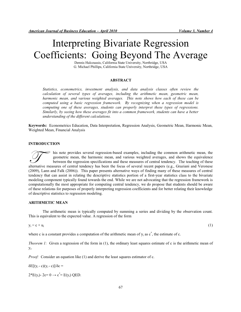 Interpreting Bivariate Regression Coefficients: Going Beyond the Average Dennis Halcoussis, California State University, Northridge, USA G