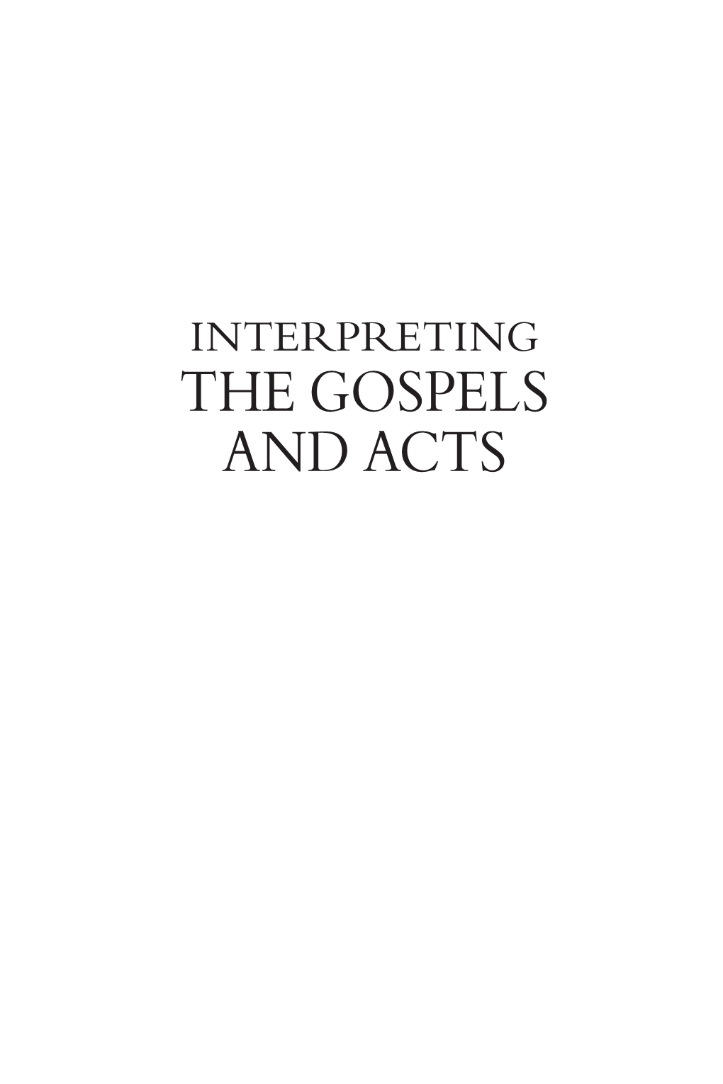 Interpreting the Gospels and Acts: an Exegetical Handbook David L