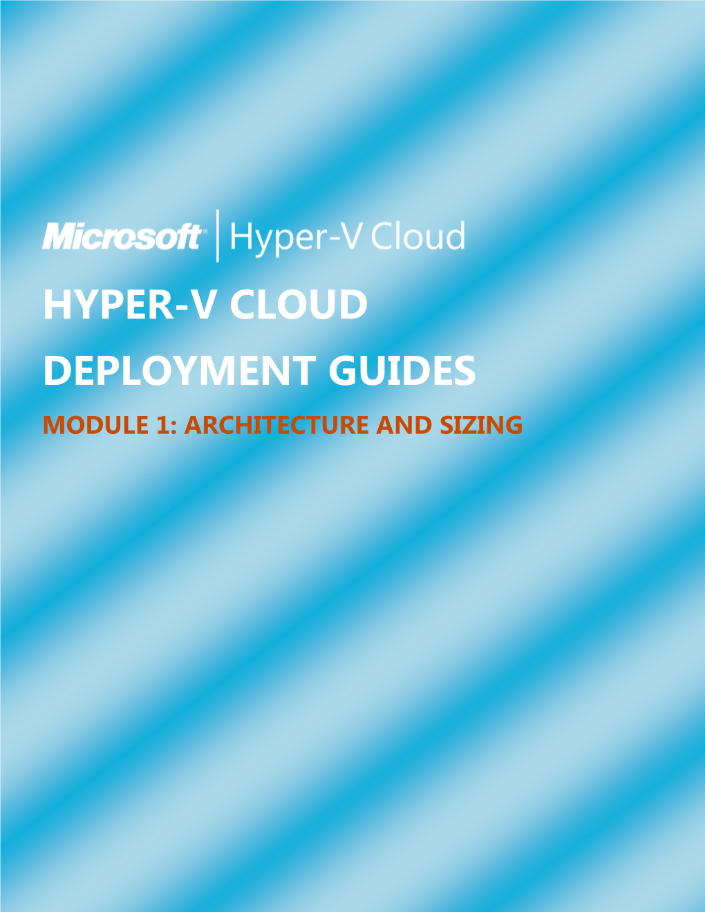 Hyper-V Cloud Deployment Guides Module 1: Architecture and Sizing