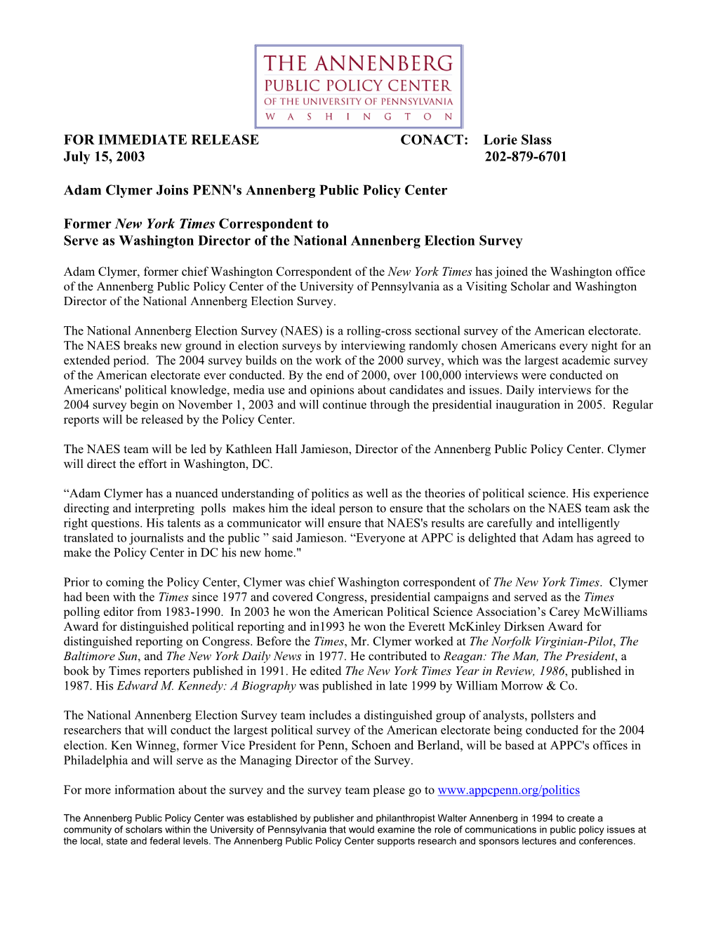 FOR IMMEDIATE RELEASE CONACT: Lorie Slass July 15, 2003 202-879-6701 Adam Clymer Joins PENN's Annenberg Public Policy Ce