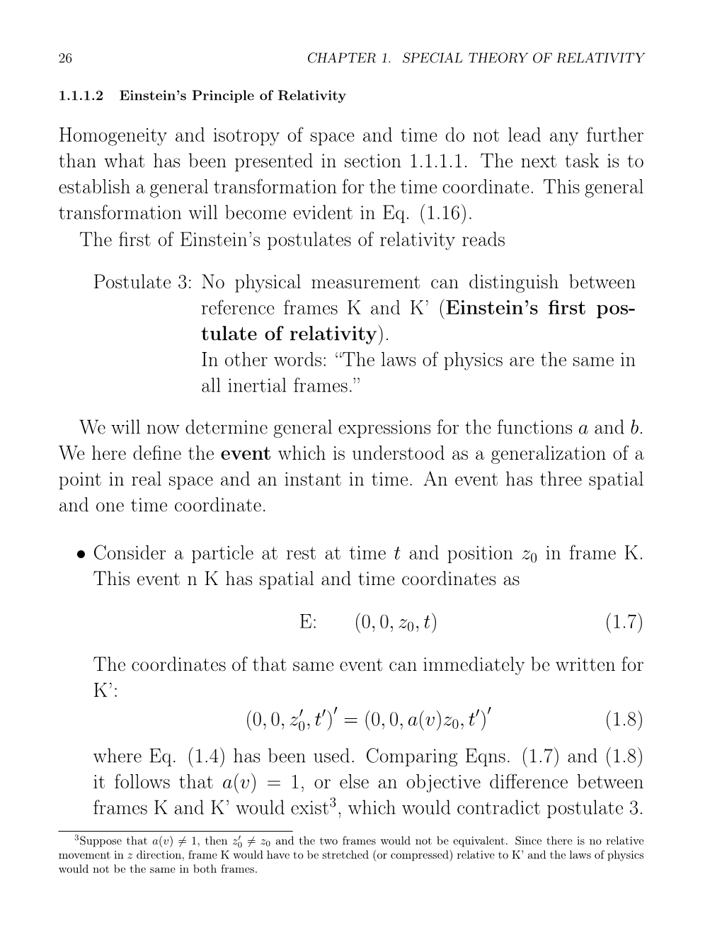 Homogeneity and Isotropy of Space and Time Do Not Lead Any Further Than What Has Been Presented in Section 1.1.1.1. the Next