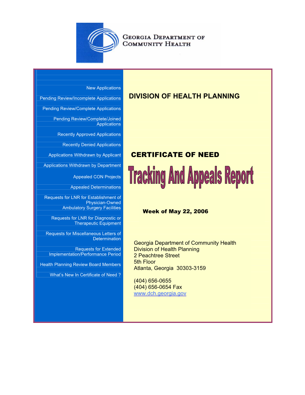 Health Planning Review Board Members 5Th Floor Atlanta, Georgia 30303-3159 What’S New in Certificate of Need ? (404) 656-0655 (404) 656-0654 Fax