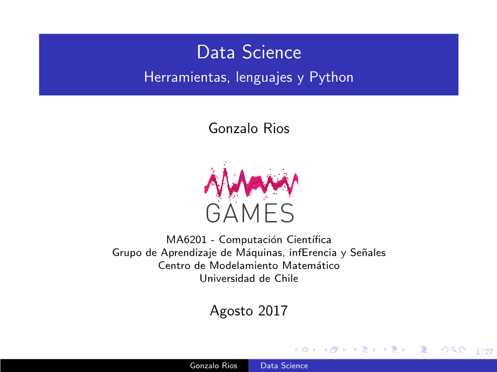 Data Science 0 6 4 −2 Herramientas, Lenguajes Y Python 2 −4 0 0.1 0.2 0.3 0.4 0.5 −10 −5 0 5 10 Frequency T Ime Gonzalo Rios