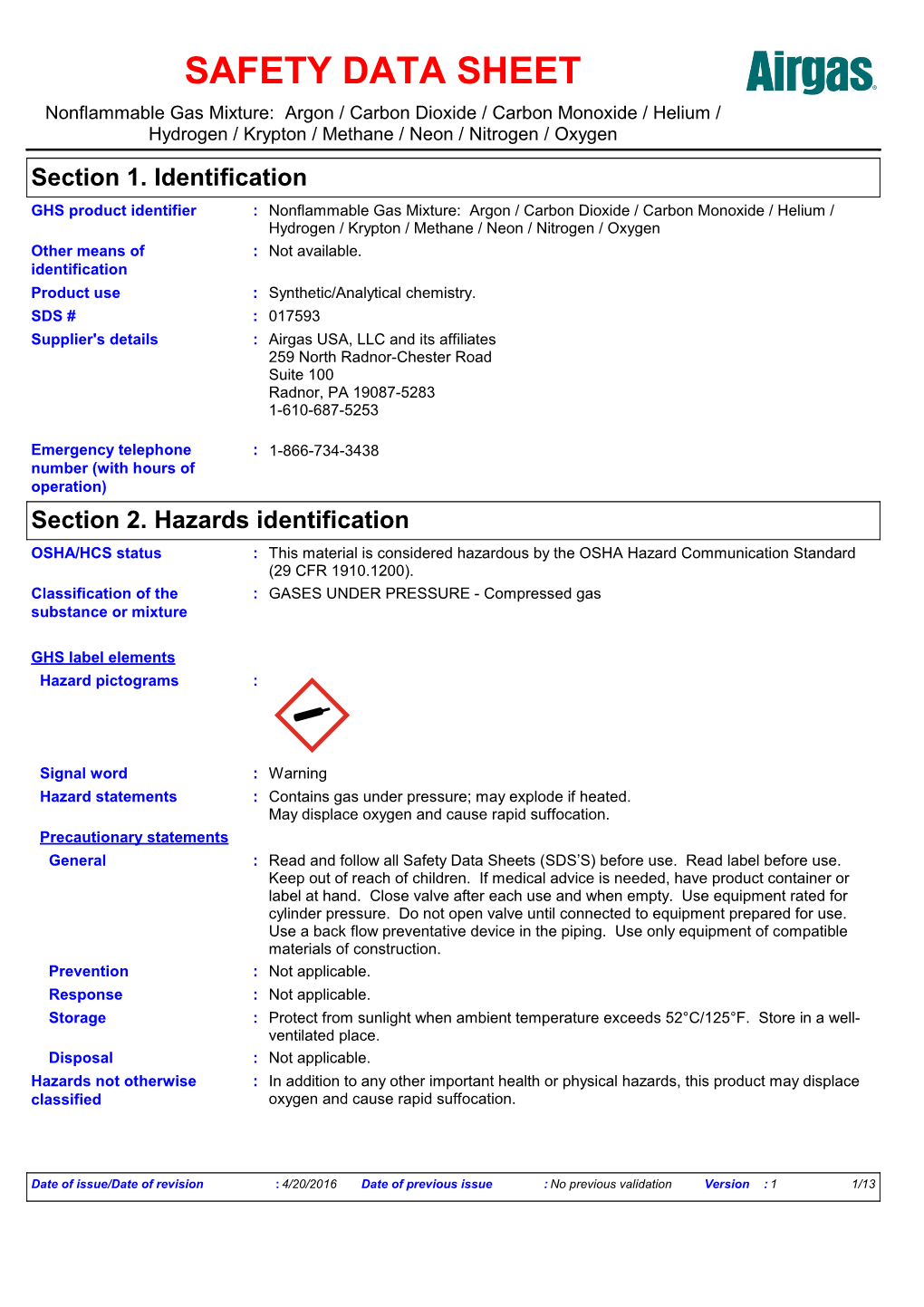 Section 2. Hazards Identification OSHA/HCS Status : This Material Is Considered Hazardous by the OSHA Hazard Communication Standard (29 CFR 1910.1200)