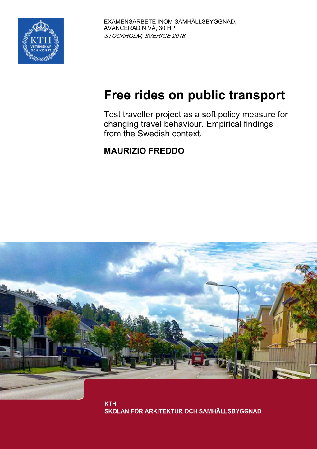 Free Rides on Public Transport Test Traveller Project As a Soft Policy Measure for Changing Travel Behaviour