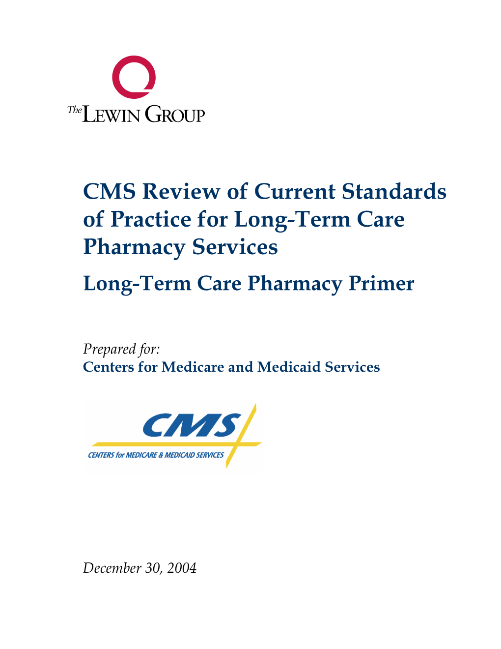 CMS Review of Current Standards of Practice for Long-Term Care Pharmacy Services Long-Term Care Pharmacy Primer