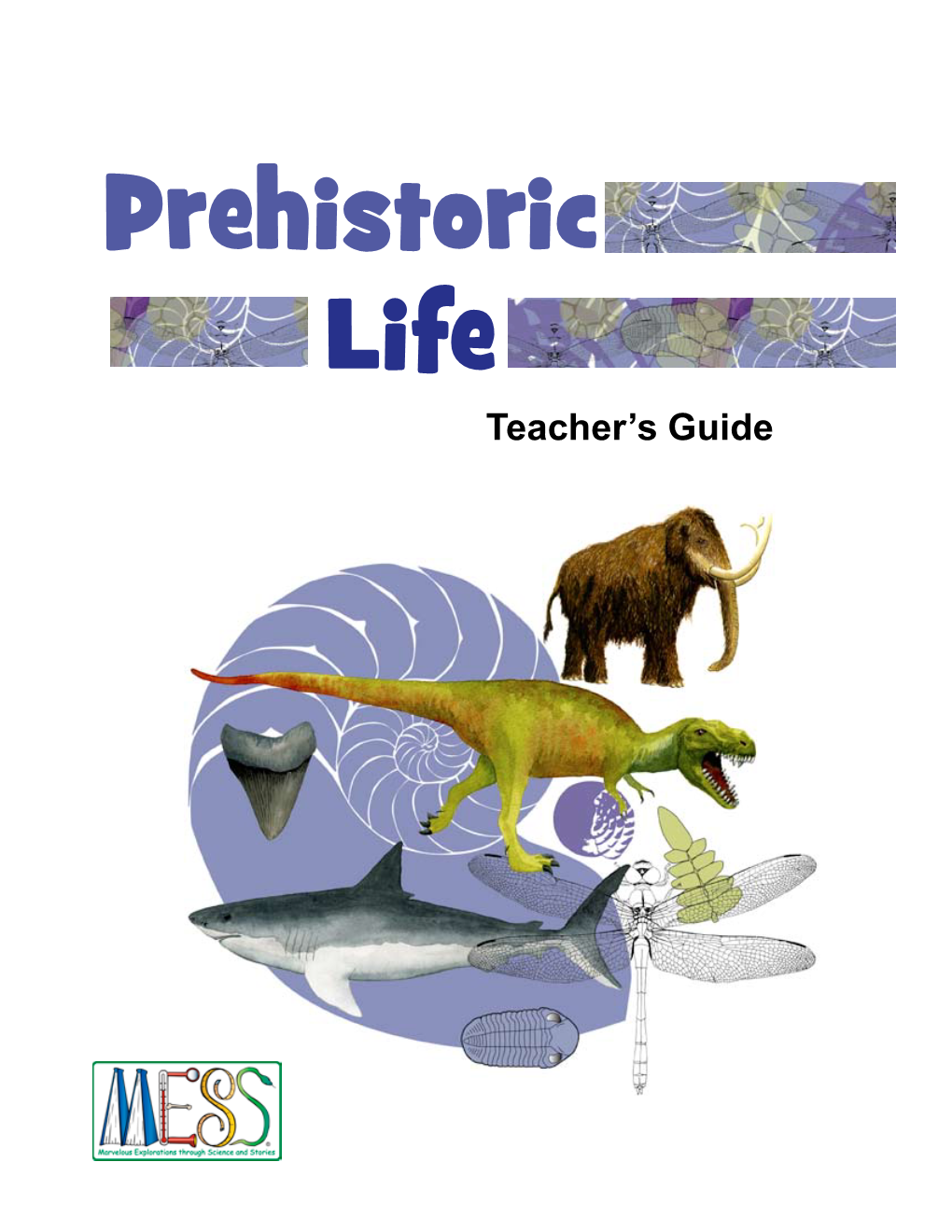 Life Prehistoric Life – All the Living Things That Inhabited the Earth Before Humans Started Keeping Written Records