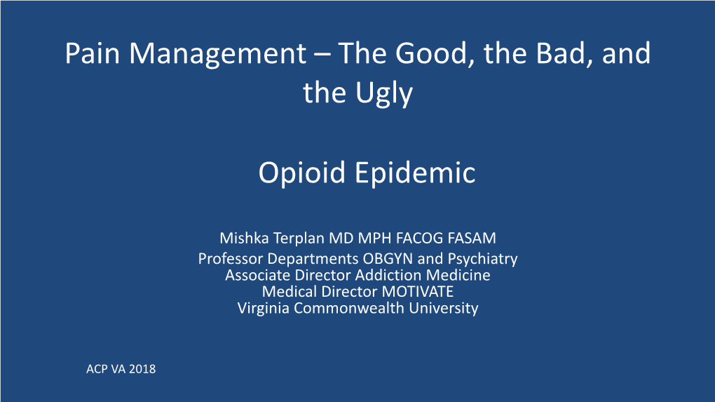 Pain Management – the Good, the Bad, and the Ugly Opioid Epidemic