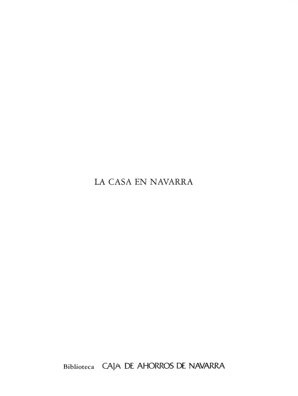 La Casa En Navarra, [T. IV] / Julio Caro Baroja