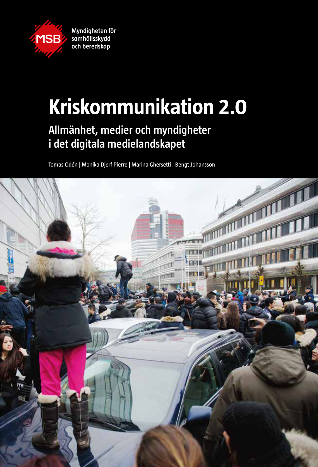 Kriskommunikation 2.0 Allmänhet, Medier Och Myndigheter I Det Digitala Medielandskapet