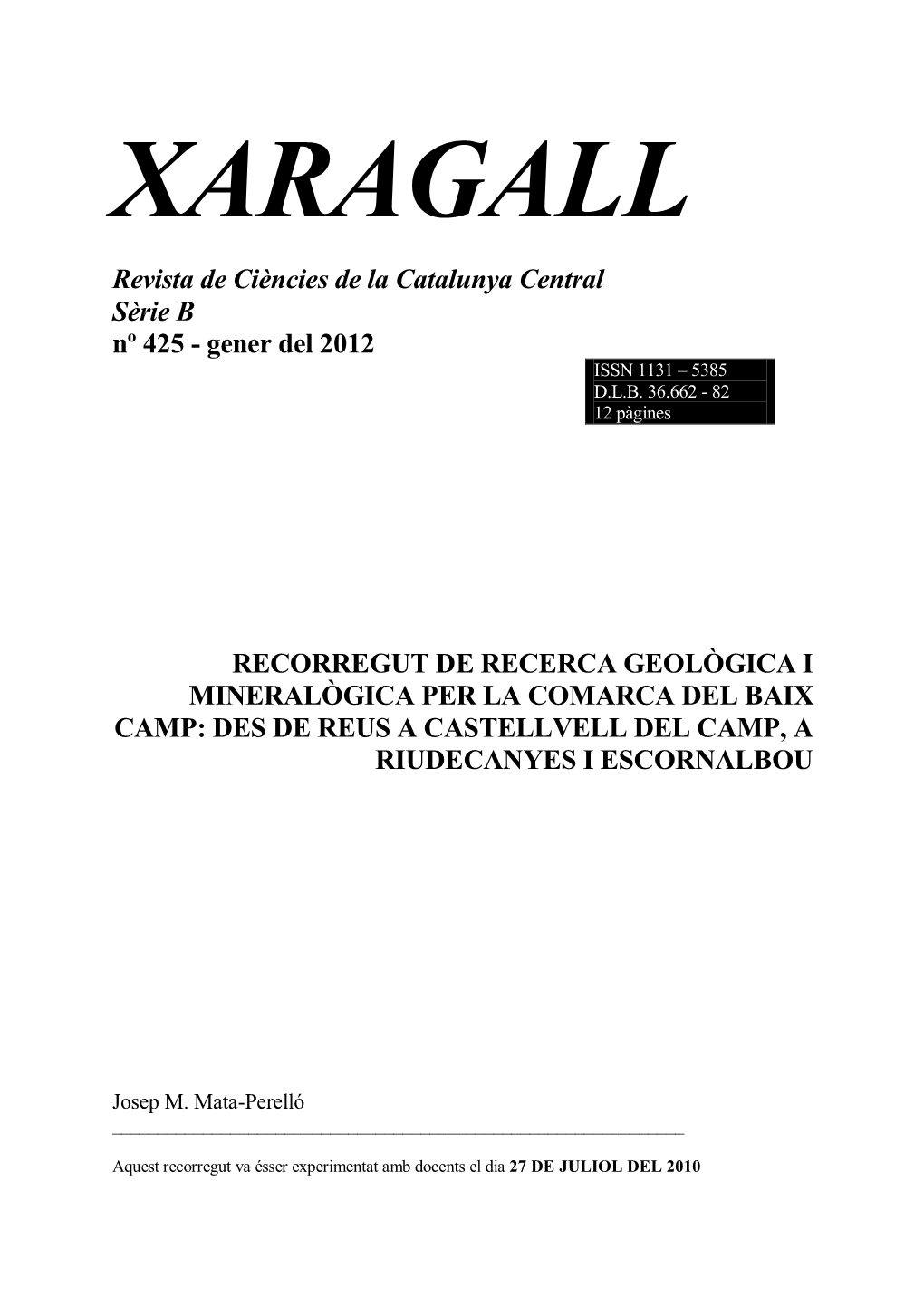 Recorregut De Recerca Geològica I Mineralògica Per La Comarca Del Baix Camp: Des De Reus a Castellvell Del Camp, a Riudecanyes I Escornalbou