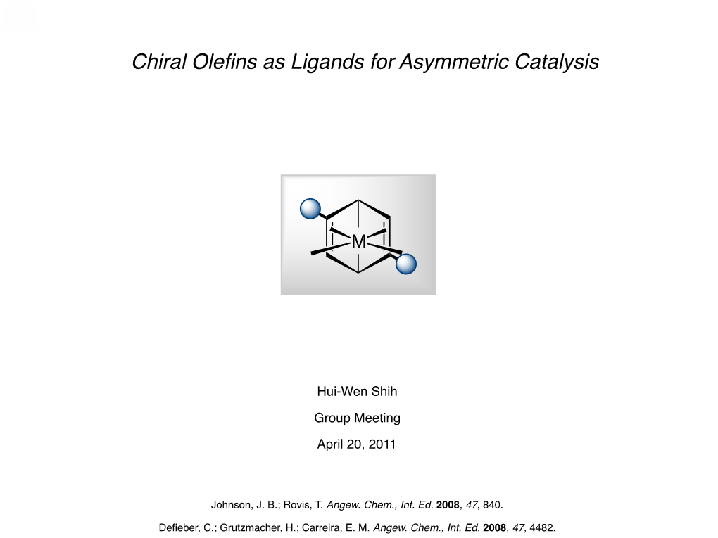 Chiral Olefins As Ligands for Asymmetric Catalysis