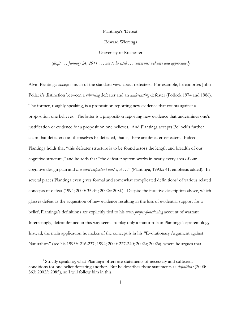 Strictly Speaking, What Plantinga Offers Are Statements of Necessary and Sufficient Conditions for One Belief Defeating Another