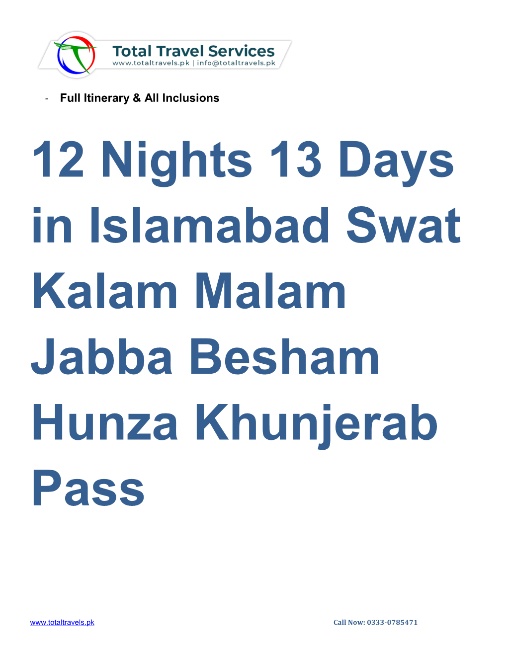 12 Nights 13 Days in Islamabad Swat Kalam Malam Jabba Besham Hunza Khunjerab Pass