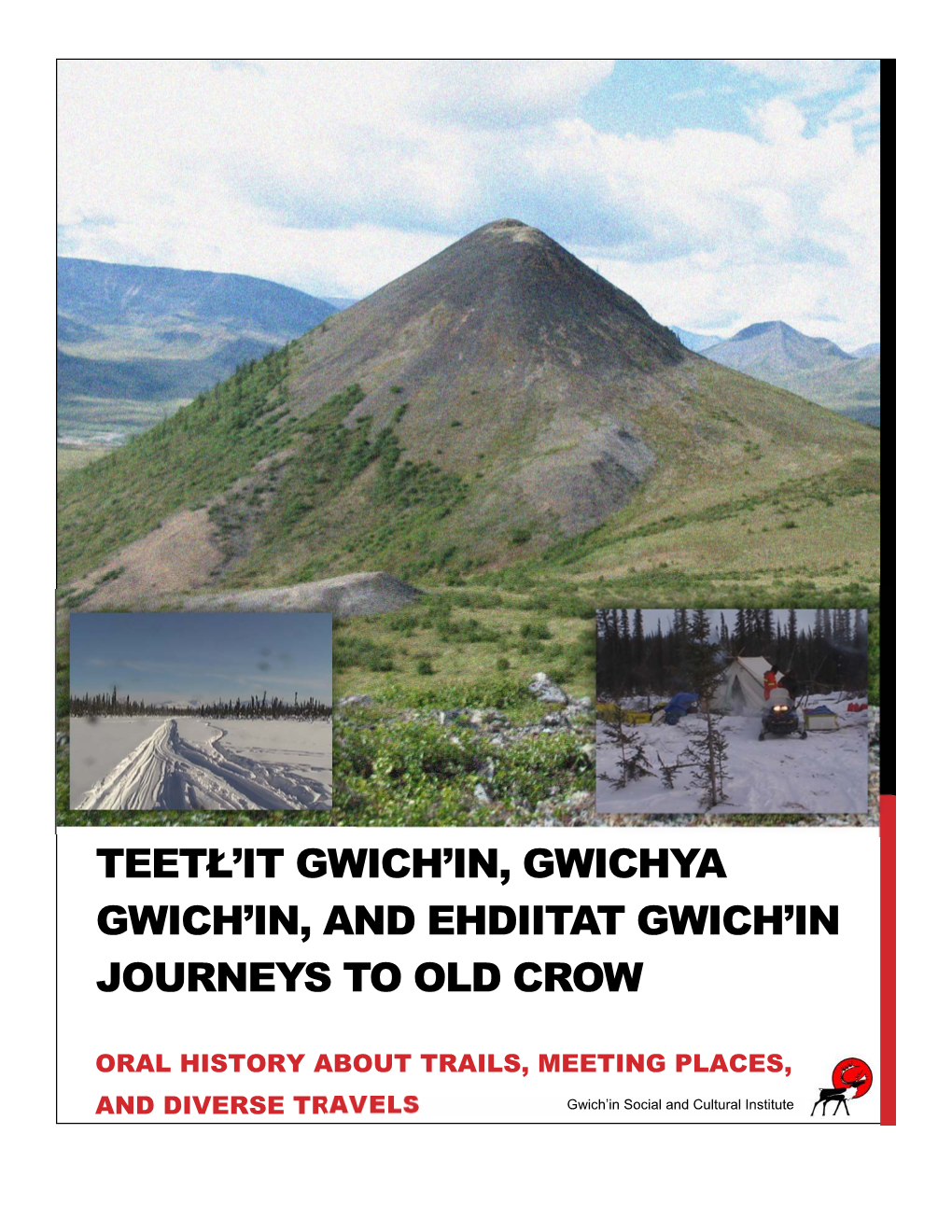 Teetł'it Gwich'in, Gwichya Gwich'in, and Ehdiitat Gwich