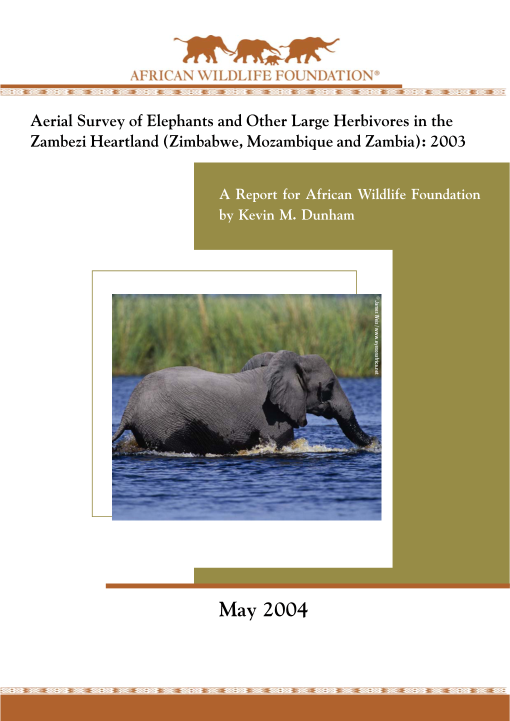 May 2004 the African Wildlife Foundation, Together with the People of Africa, Works to Ensure the Wildlife and Wild Lands of Africa Will Endure Forever