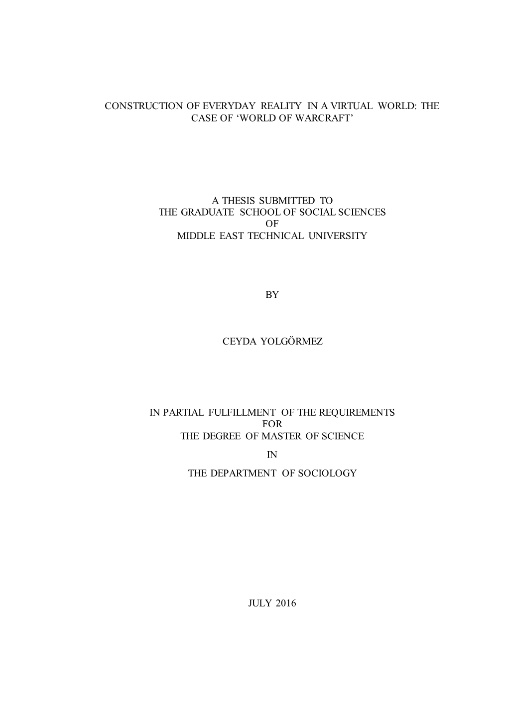 Construction of Everyday Reality in a Virtual World: the Case of 'World of Warcraft' a Thesis Submitted to the Graduate Scho