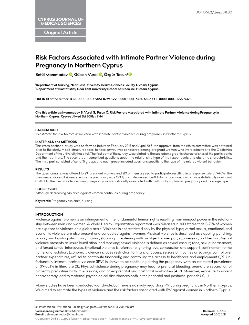 Risk Factors Associated with Intimate Partner Violence During Pregnancy in Northern Cyprus Betül Mammadov1 , Gülsen Vural1 , Özgür Tosun2