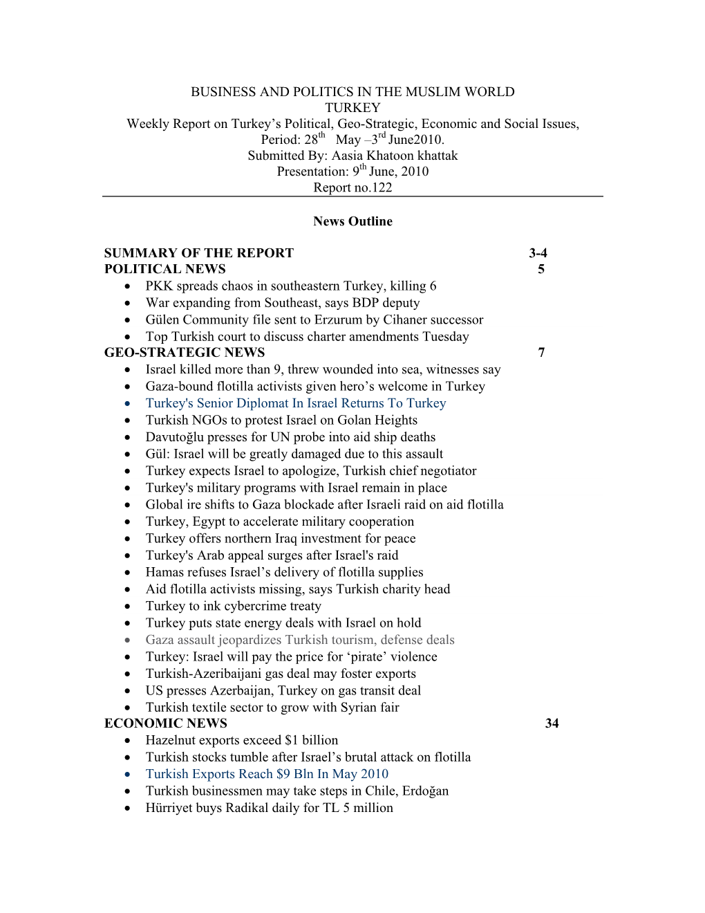 BUSINESS and POLITICS in the MUSLIM WORLD TURKEY Weekly Report on Turkey’S Political, Geo-Strategic, Economic and Social Issues, Period: 28Th May –3Rd June2010