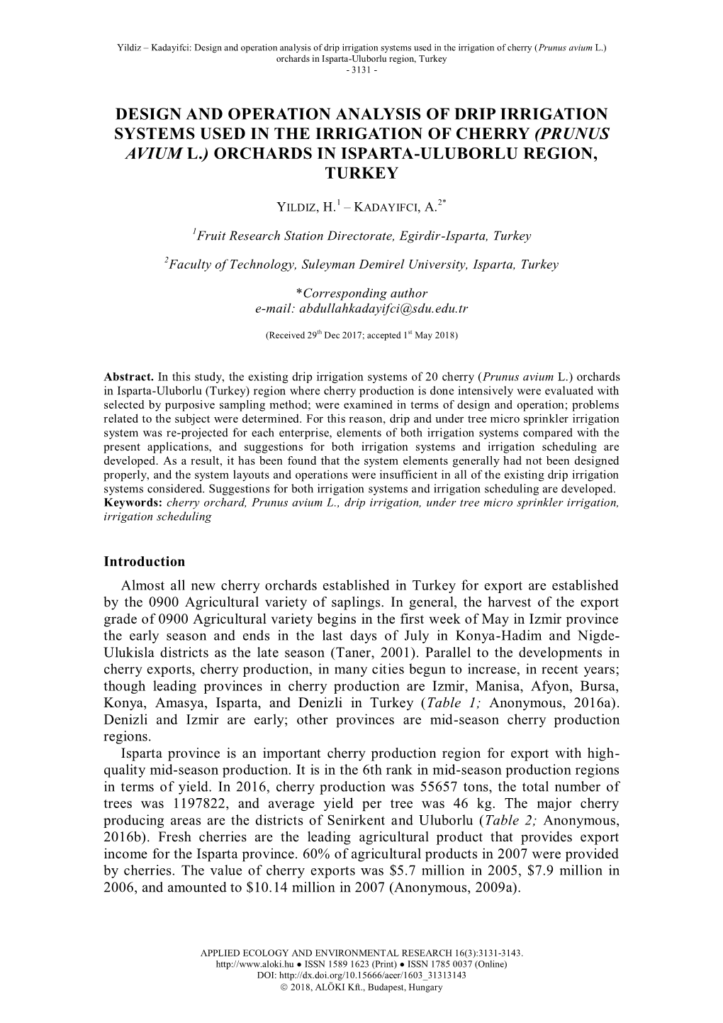 Design and Operation Analysis of Drip Irrigation Systems Used in the Irrigation of Cherry (Prunus Avium L.) Orchards in Isparta-Uluborlu Region, Turkey - 3131