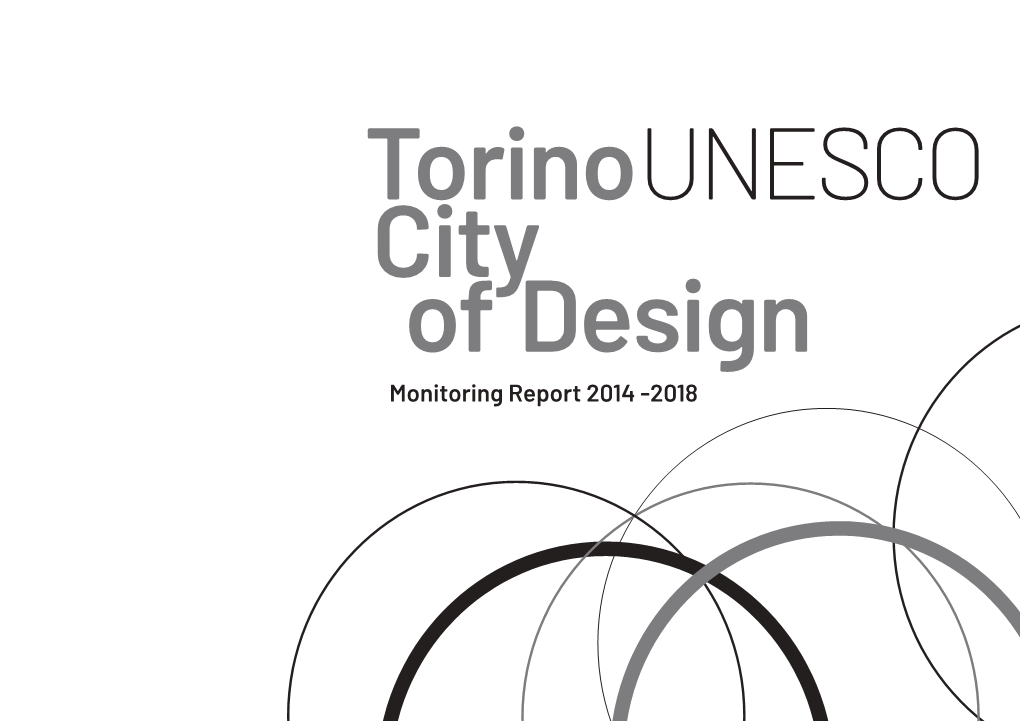 Monitoring Report 2014 -2018 Torino Proposes Itself As a Space Mayor’S of Experimentation with Planning, Not Only of Objects, but All the More of Spaces and Services