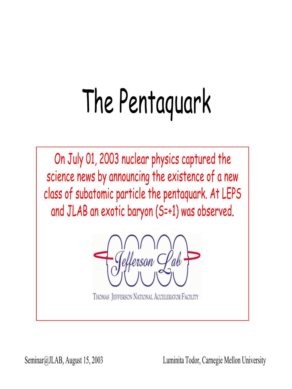 The Pentaquark