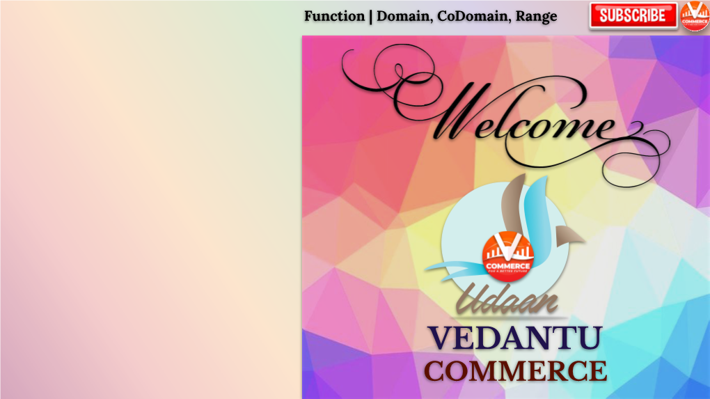 VEDANTU COMMERCE Function | Domain, Codomain, Range Function | Domain, Codomain, Range Function | Domain, Codomain, Range