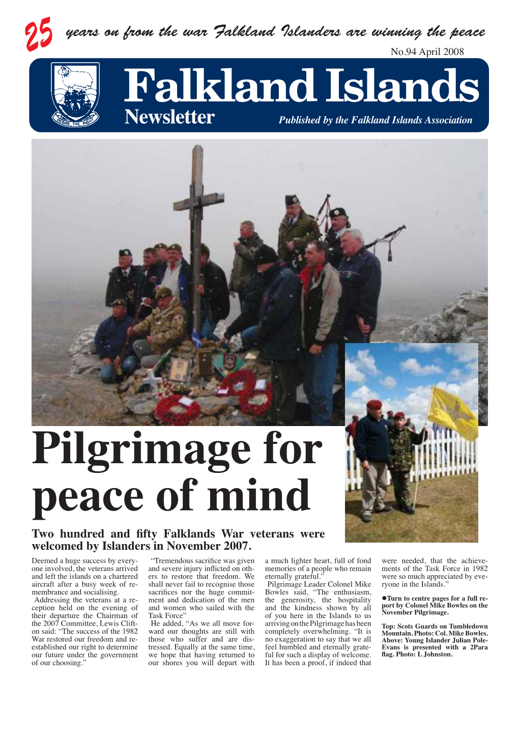 Pilgrimage for Peace of Mind Two Hundred and ﬁ Fty Falklands War Veterans Were Welcomed by Islanders in November 2007