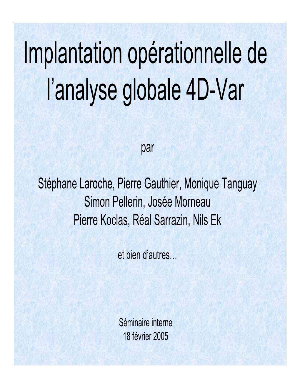 Implantation Opérationnelle De L'analyse Globale 4D-Var