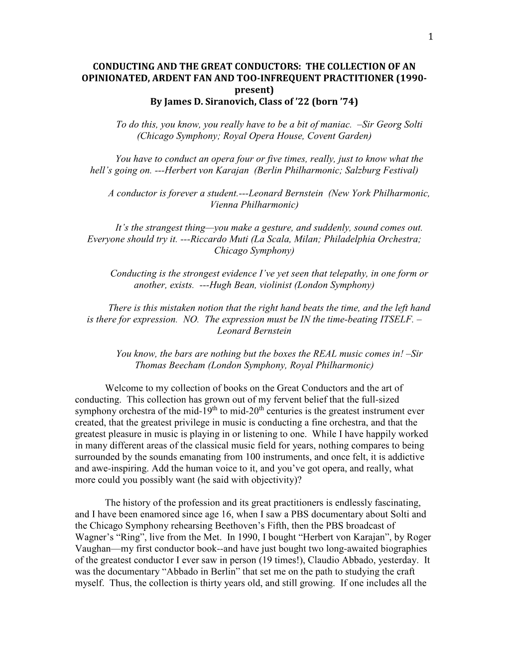 CONDUCTING and the GREAT CONDUCTORS: the COLLECTION of an OPINIONATED, ARDENT FAN and TOO-INFREQUENT PRACTITIONER (1990- Present) by James D